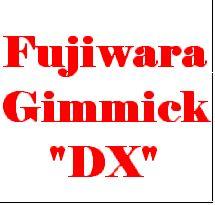 Fujiwara Gimmick DX (Gimmick Only) Fujiwara Gimmick DX (Gimmick Only)