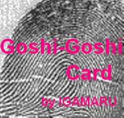 Goshi-Goshi Card