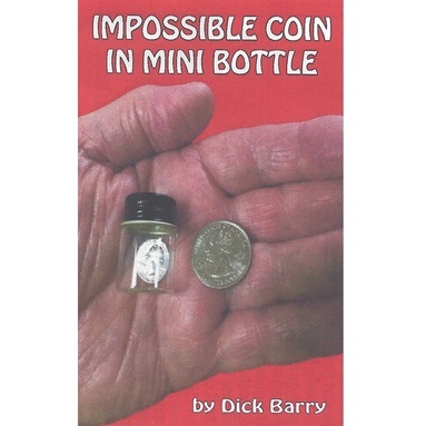 Impossible Coin In Mini Bottle by Dick Barry