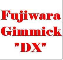 Fujiwara Gimmick DX (Gimmick Only)