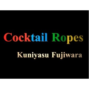 Cocktail Ropes by Fujiwara