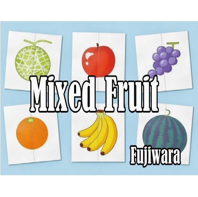 Mixed Fruit by Fujiwara