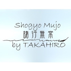 Shogyo Mujo by Takahiro