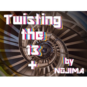 Twisting the 13 PLUS by NOJIMA