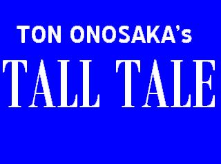 Tall Tale by Ton Onosaka