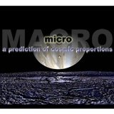 MICRO MACRO - A Cosmic Coincidence! by Steve Fearson