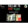 Dollar to Tic Tac