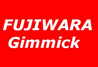 Fujiwara Gimmick